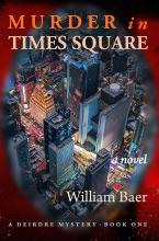 Murder in Times Square - A Deirdre Mystery Novel, Book One